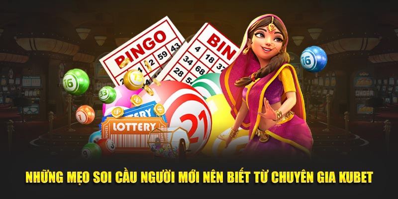Những mẹo soi cầu người mới nên biết từ chuyên gia Kubet