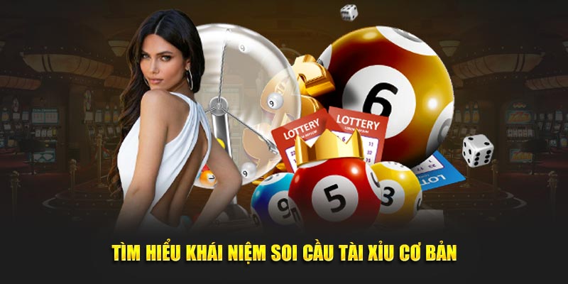 Tìm hiểu khái niệm soi cầu tài xỉu cơ bản